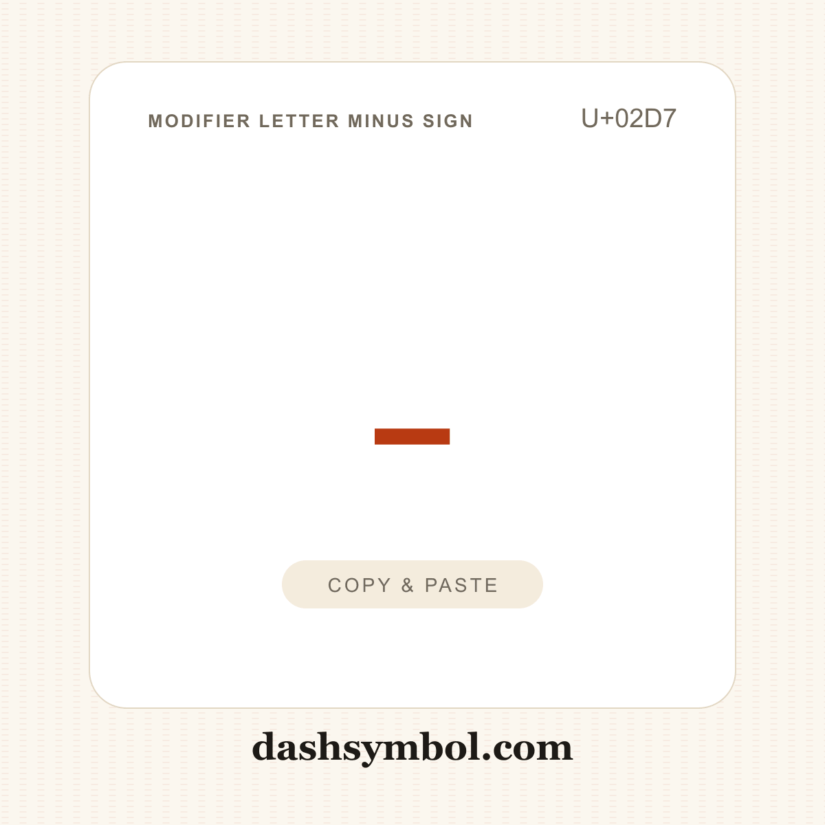 ˗ Modifier Letter Minus Sign (U+02D7) — copy and paste (dashsymbol.com)