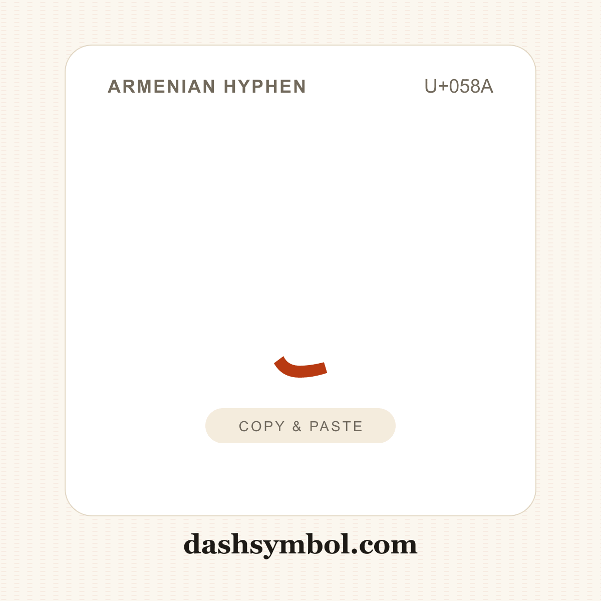 ֊ Armenian Hyphen (U+058A) — copy and paste (dashsymbol.com)