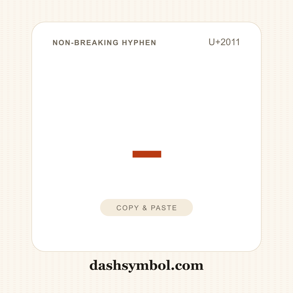 ‑ Non-Breaking Hyphen (U+2011) — copy and paste (dashsymbol.com)