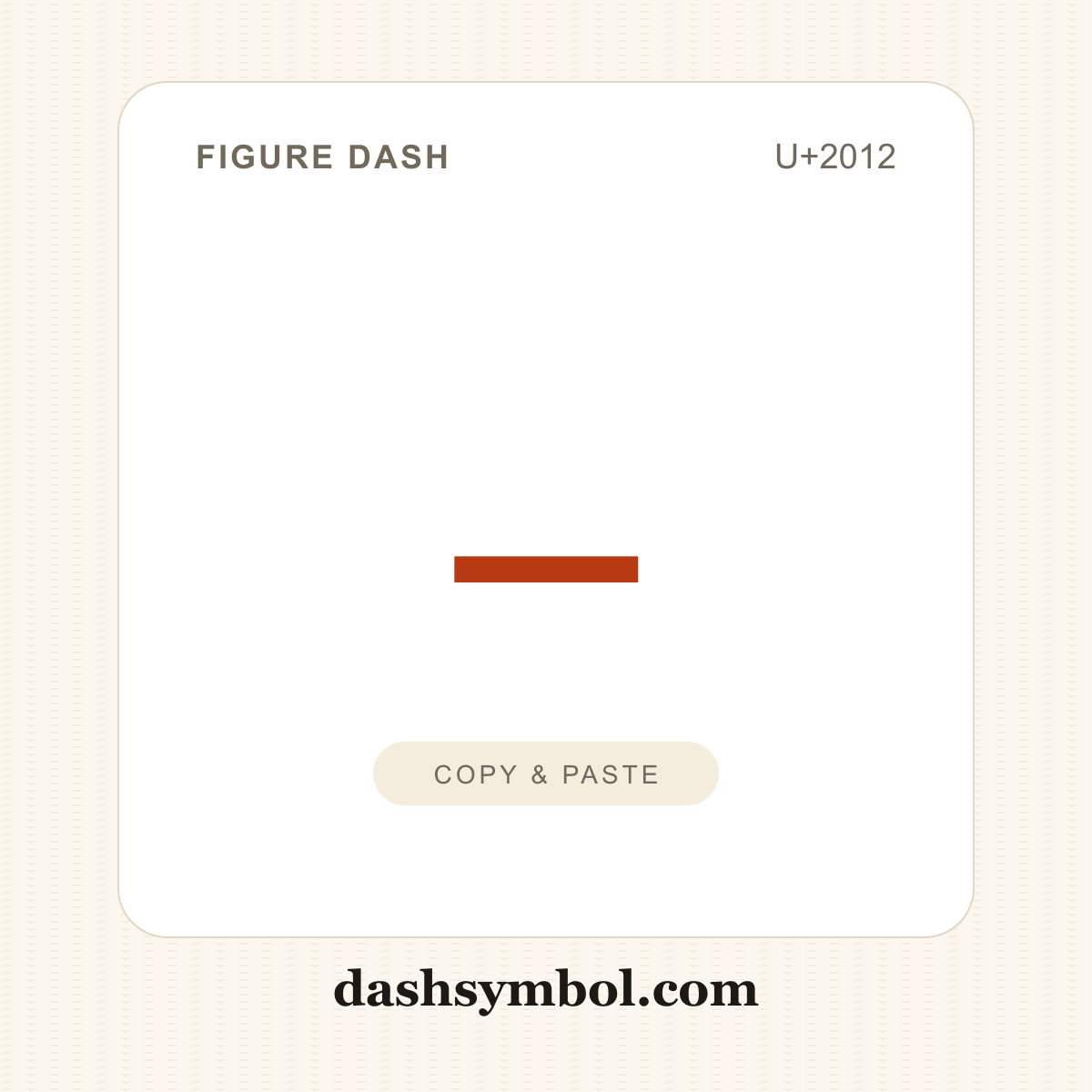 ‒ Figure Dash (U+2012) — copy and paste (dashsymbol.com)