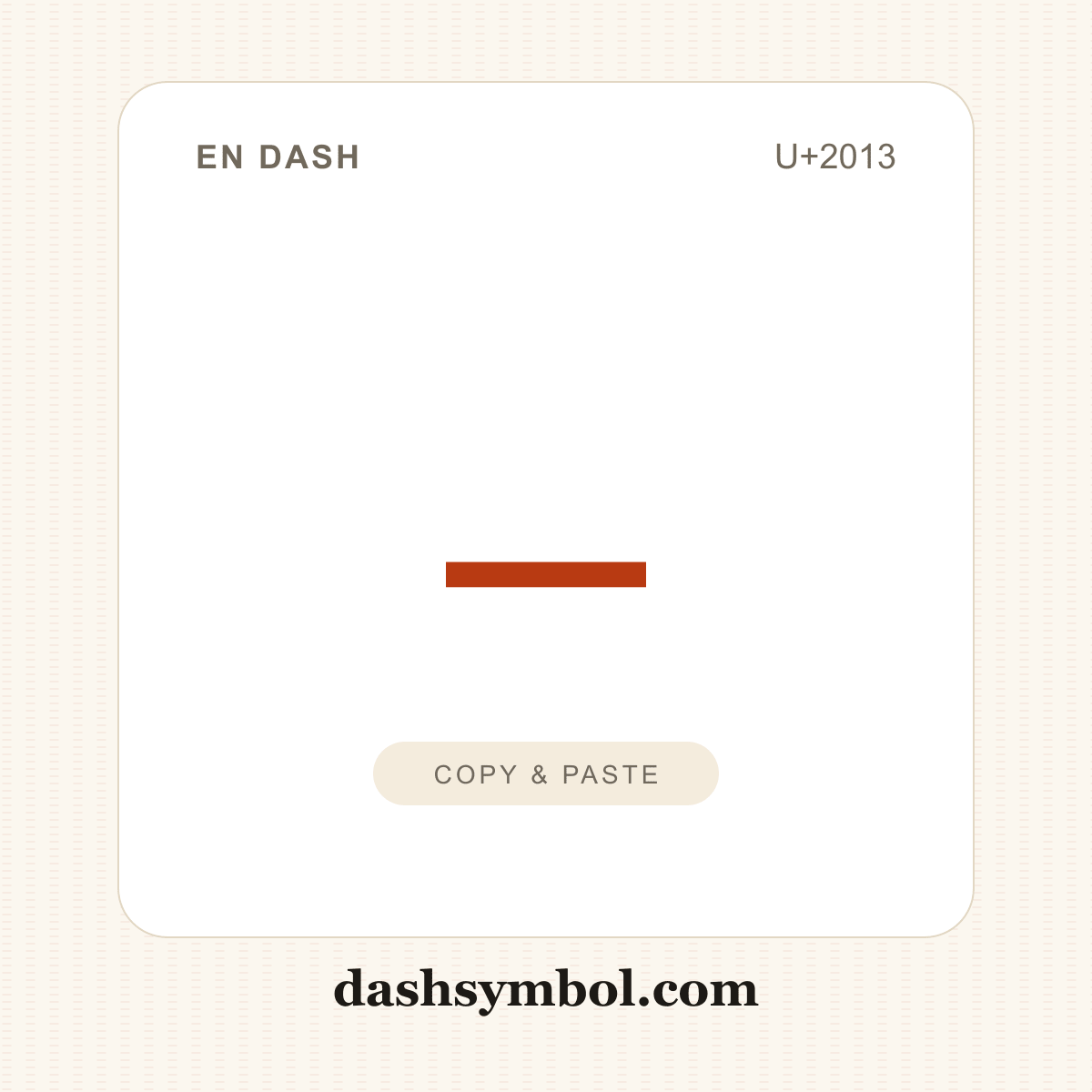 – En Dash (U+2013) — copy and paste (dashsymbol.com)