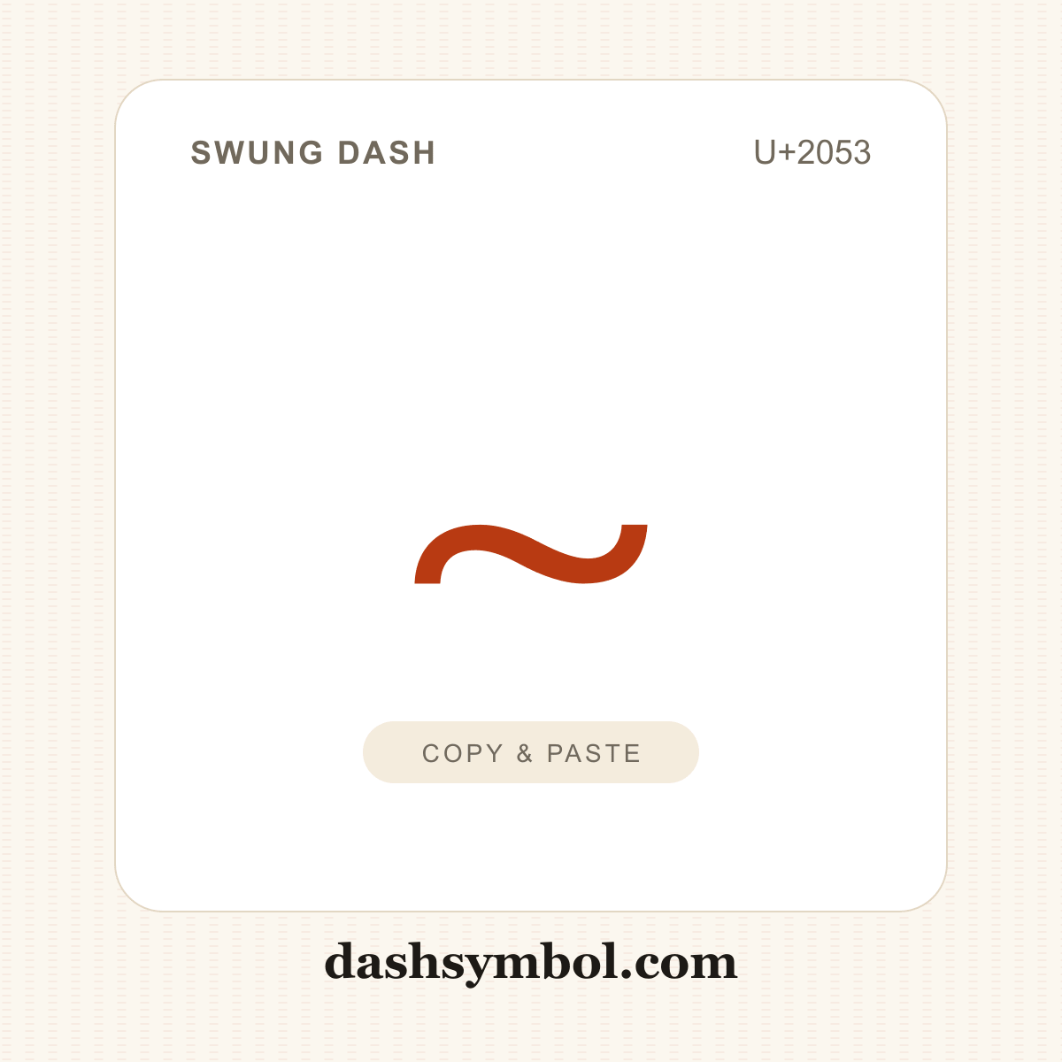 ⁓ Swung Dash (U+2053) — copy and paste (dashsymbol.com)