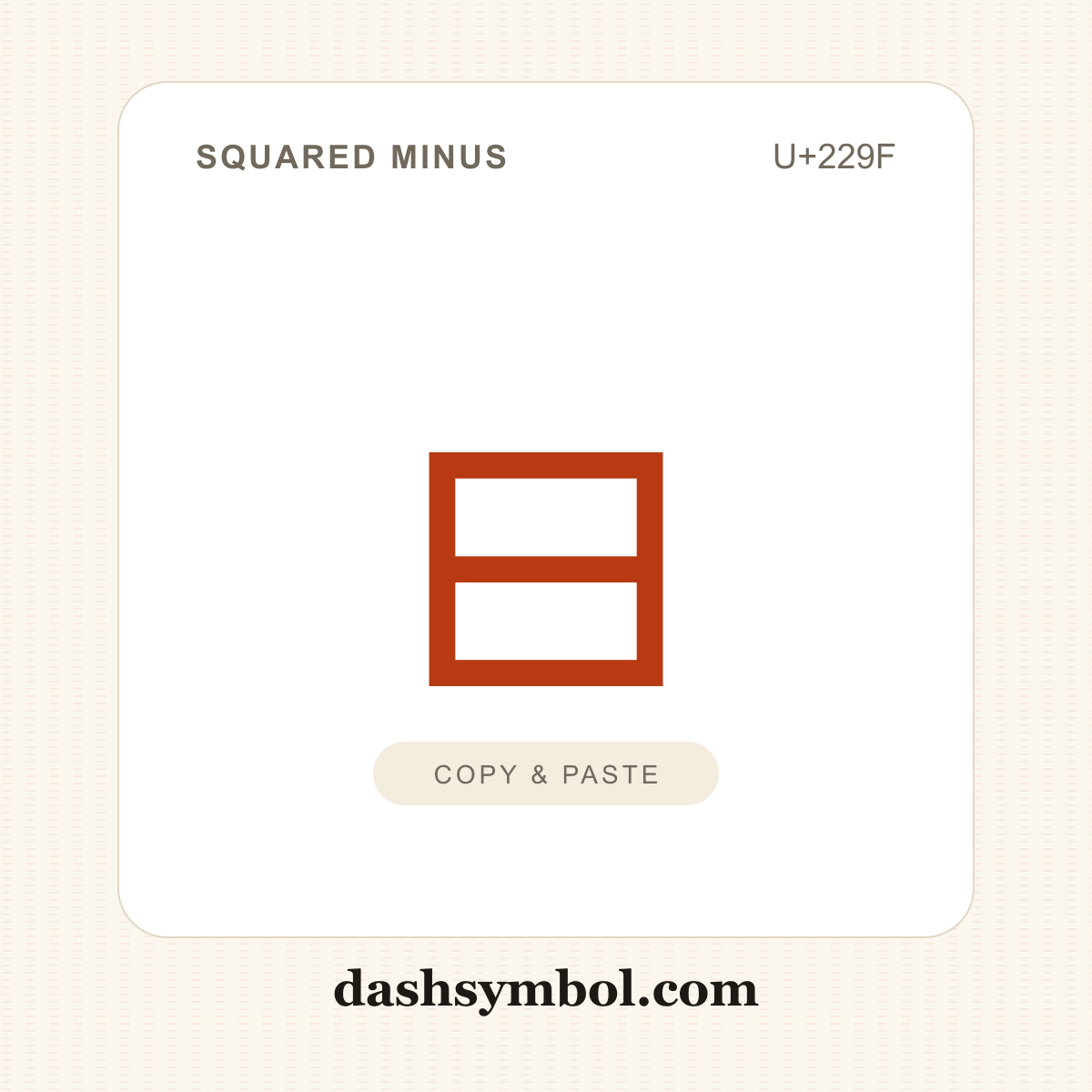 ⊟ Squared Minus (U+229F) — copy and paste (dashsymbol.com)