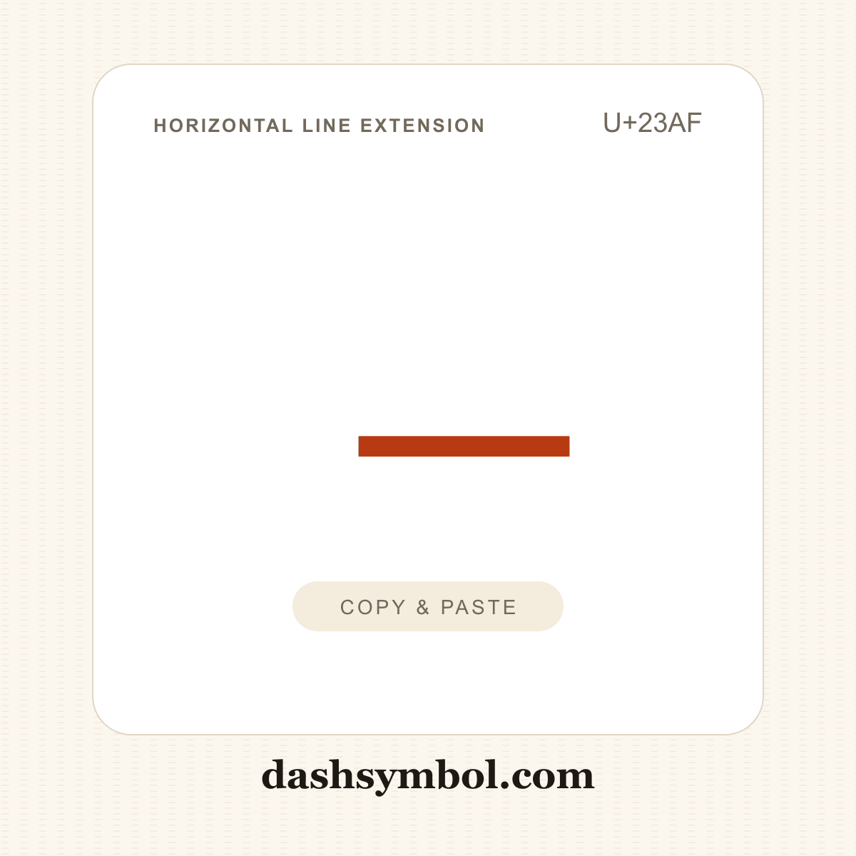⎯ Horizontal Line Extension (U+23AF) — copy and paste (dashsymbol.com)