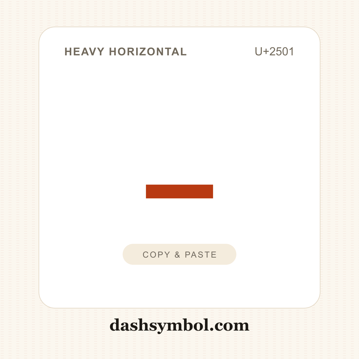 ━ Heavy Horizontal (U+2501) — copy and paste (dashsymbol.com)
