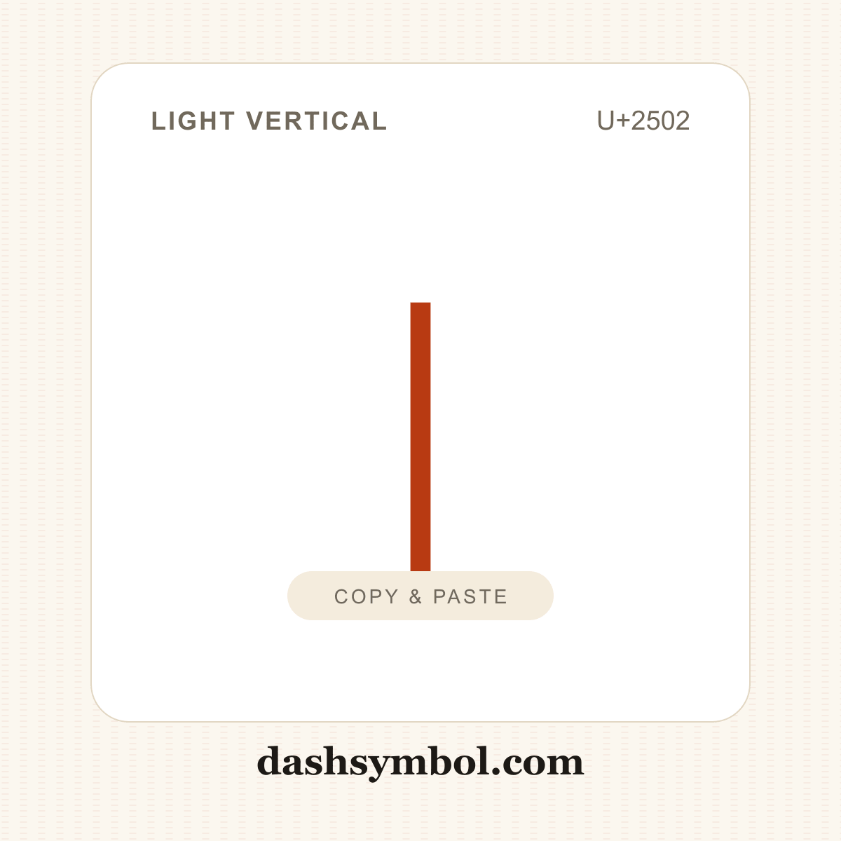 │ Light Vertical (U+2502) — copy and paste (dashsymbol.com)