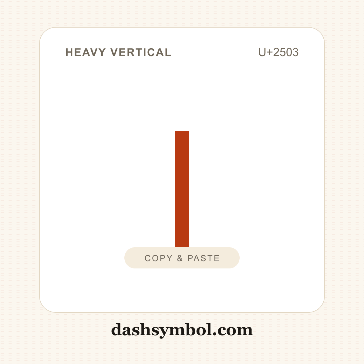 ┃ Heavy Vertical (U+2503) — copy and paste (dashsymbol.com)