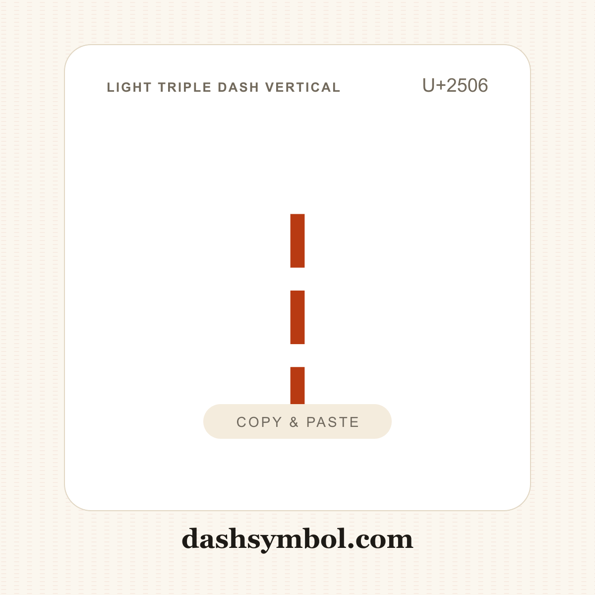 ┆ Light Triple Dash Vertical (U+2506) — copy and paste (dashsymbol.com)