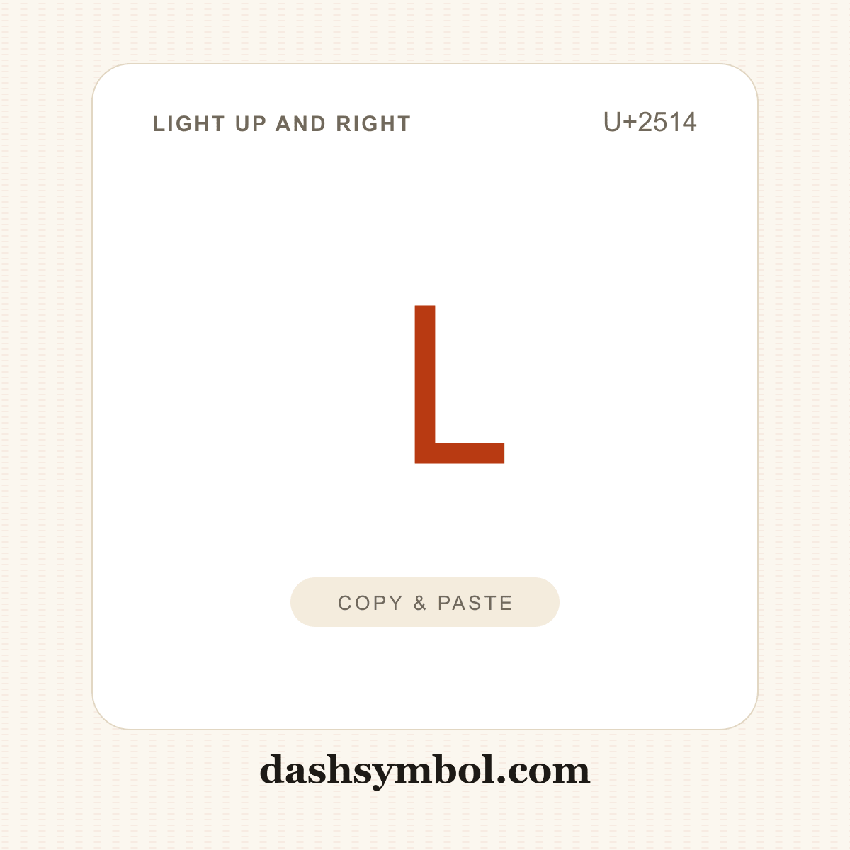 └ Light Up and Right (U+2514) — copy and paste (dashsymbol.com)
