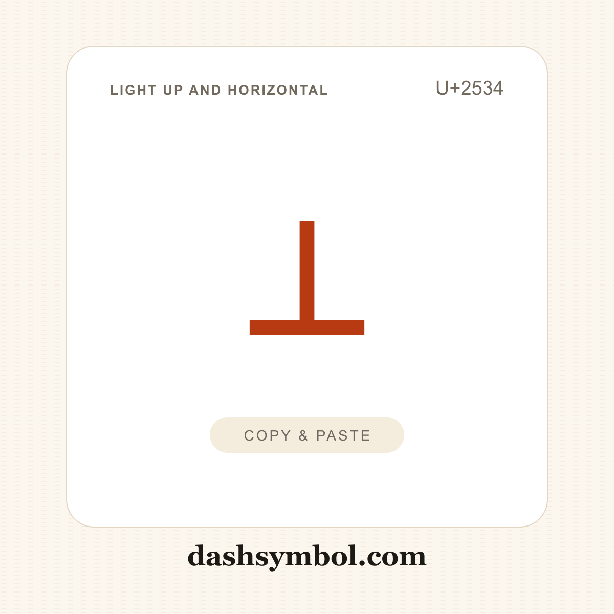 ┴ Light Up and Horizontal (U+2534) — copy and paste (dashsymbol.com)