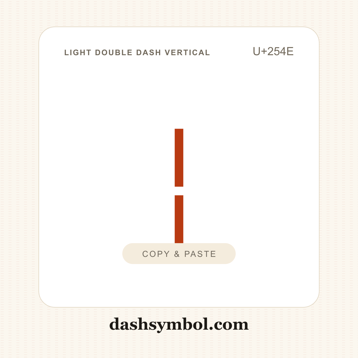 ╎ Light Double Dash Vertical (U+254E) — copy and paste (dashsymbol.com)