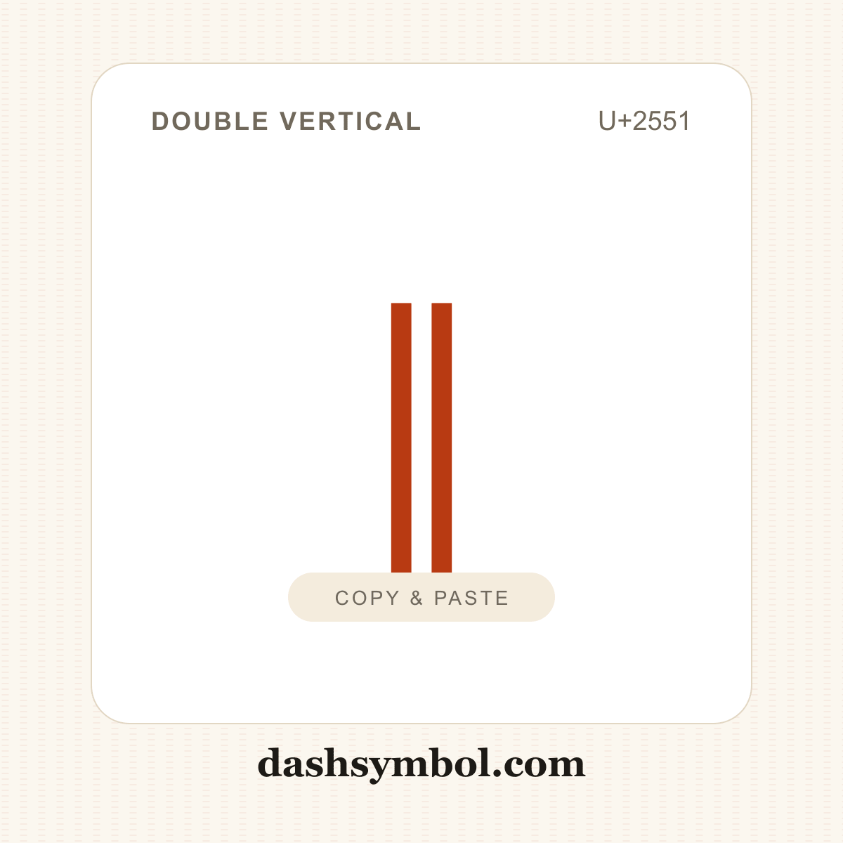 ║ Double Vertical (U+2551) — copy and paste (dashsymbol.com)