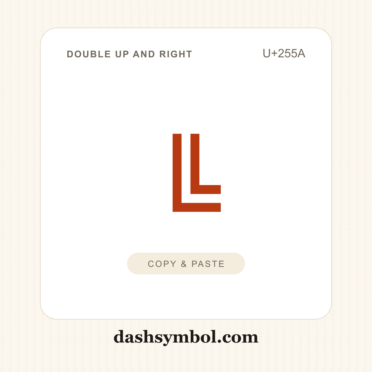 ╚ Double Up and Right (U+255A) — copy and paste (dashsymbol.com)