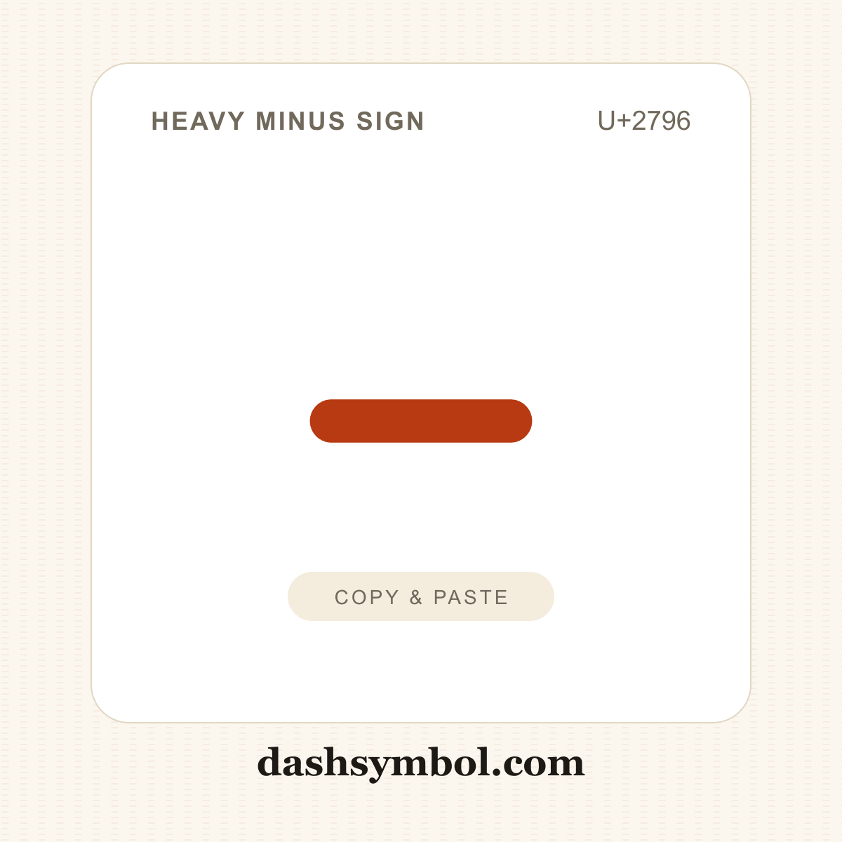➖ Heavy Minus Sign (U+2796) — copy and paste (dashsymbol.com)