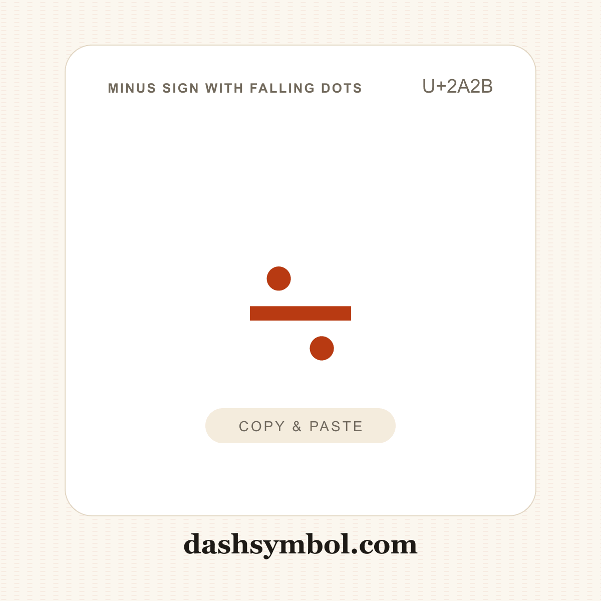 ⨫ Minus Sign with Falling Dots (U+2A2B) — copy and paste (dashsymbol.com)