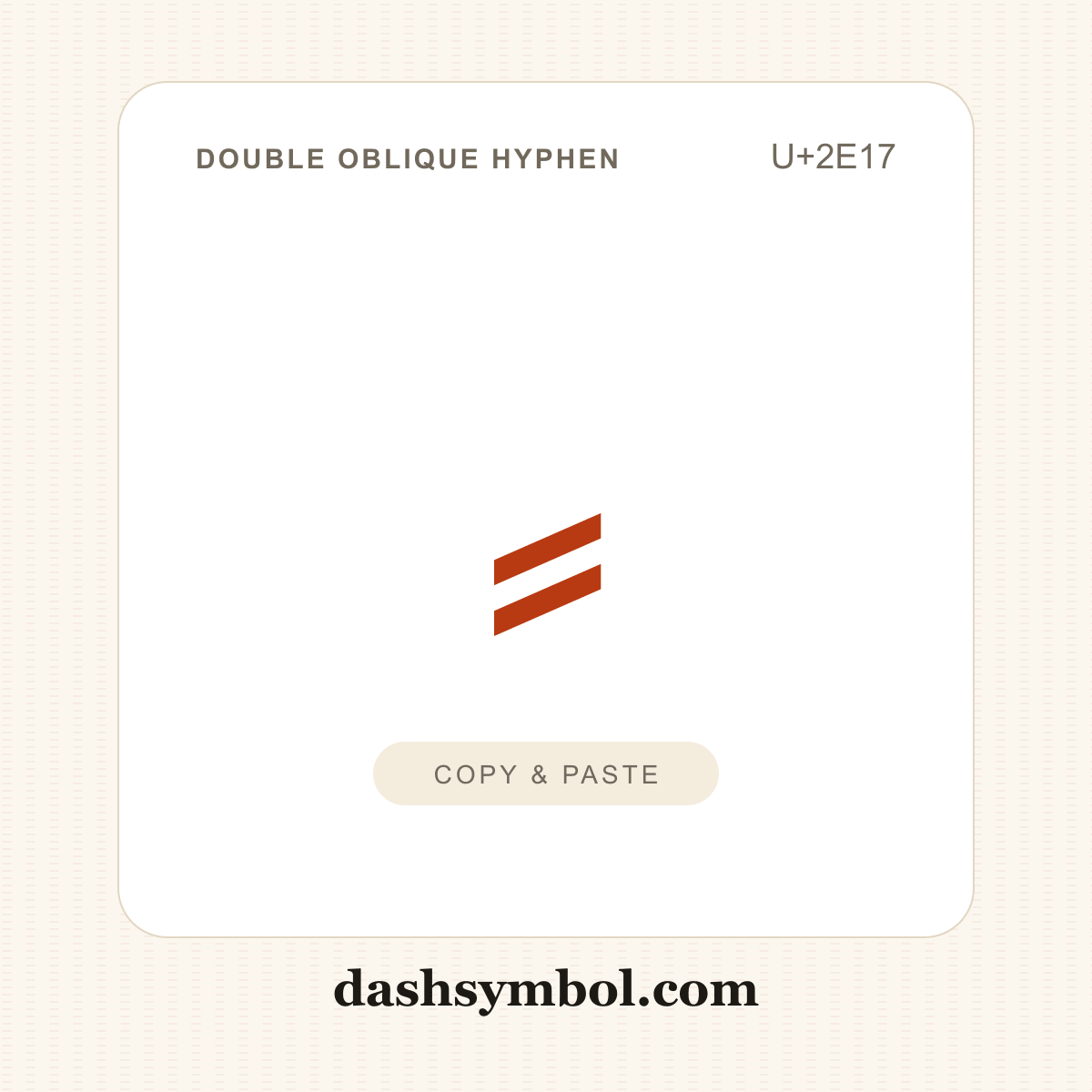 ⸗ Double Oblique Hyphen (U+2E17) — copy and paste (dashsymbol.com)