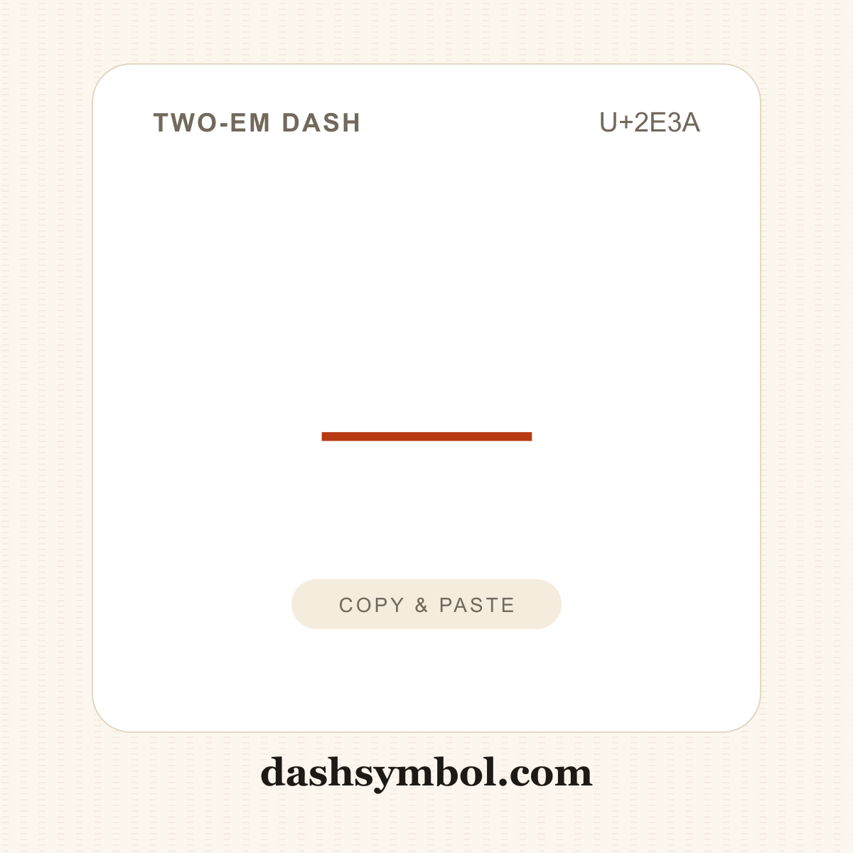 ⸺ Two-Em Dash (U+2E3A) — copy and paste (dashsymbol.com)