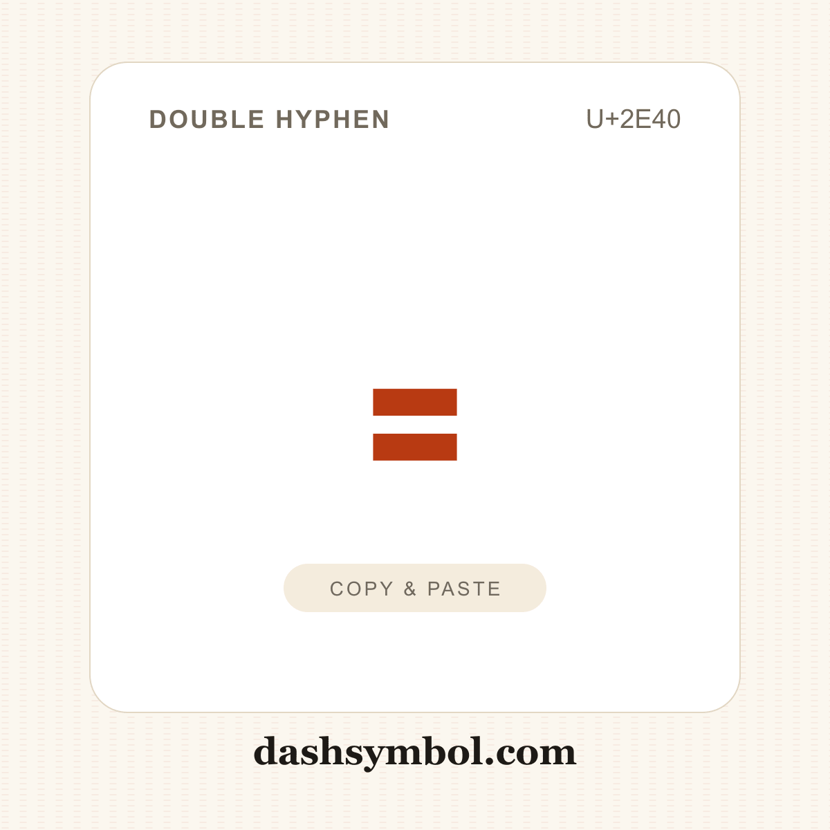 ⹀ Double Hyphen (U+2E40) — copy and paste (dashsymbol.com)