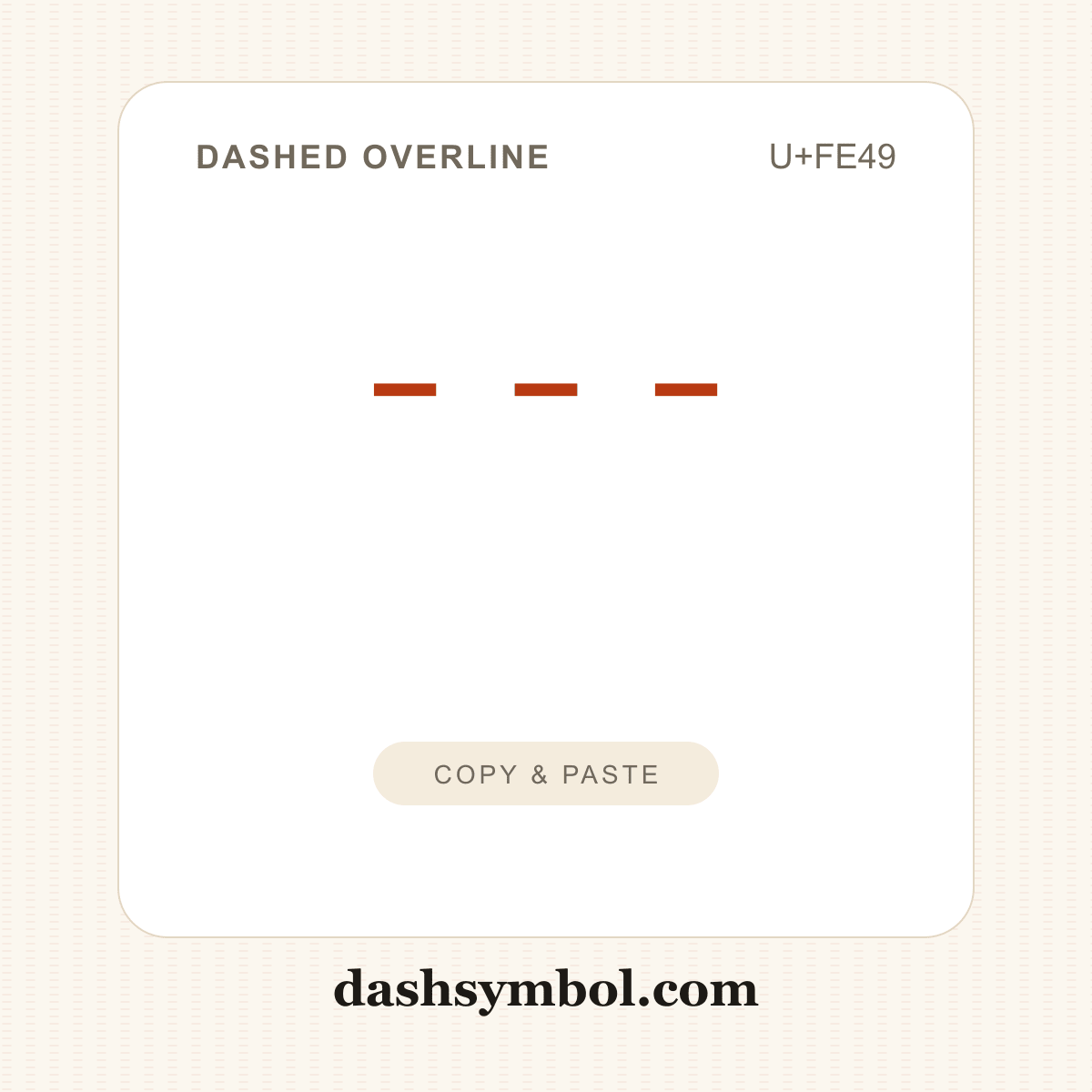 ﹉ Dashed Overline (U+FE49) — copy and paste (dashsymbol.com)